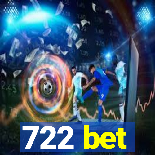 722 bet